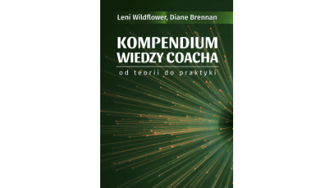 Leni Windflower, Diane Brennan: Kompendium wiedzy coacha. Od teorii do praktyki